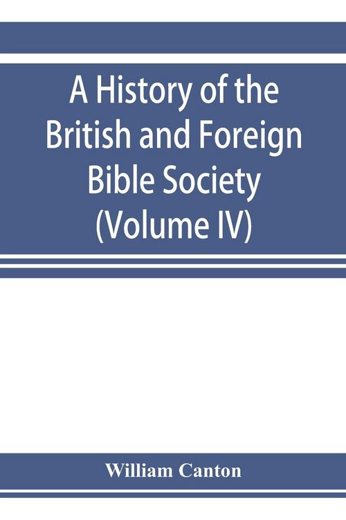 Produktbild: A history of the British and Foreign Bible Society (Volume IV)
