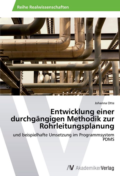 Produktbild: Entwicklung einer durchg&auml;ngigen Methodik zur Rohrleitungsplanung
