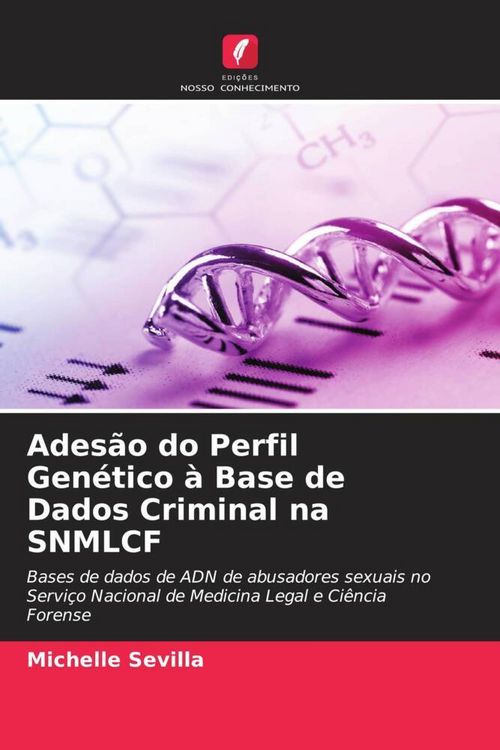 Produktbild: Ades&atilde;o do Perfil Gen&eacute;tico &agrave; Base de Dados Criminal na SNMLCF