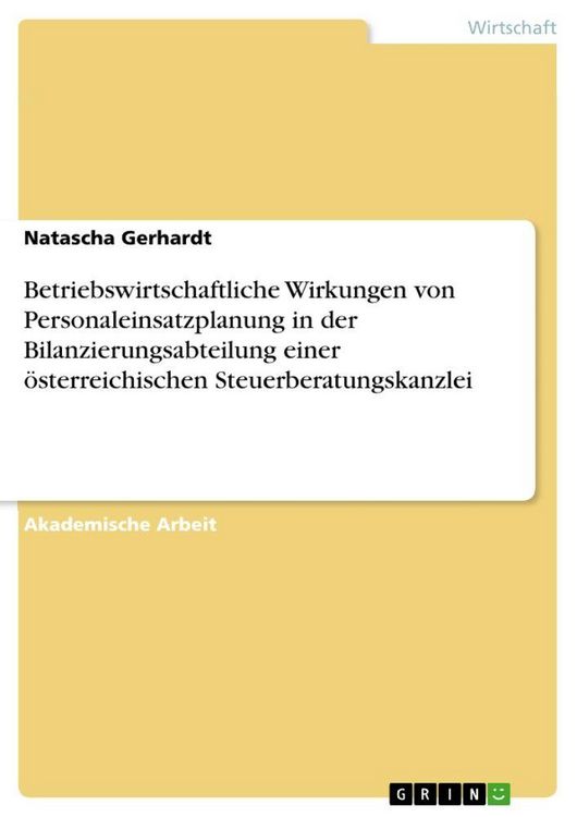 Produktbild: Betriebswirtschaftliche Wirkungen von Personaleinsatzplanung in der Bilanzierungsabteilung einer &ouml;sterreichischen Steuerberatungskanzlei