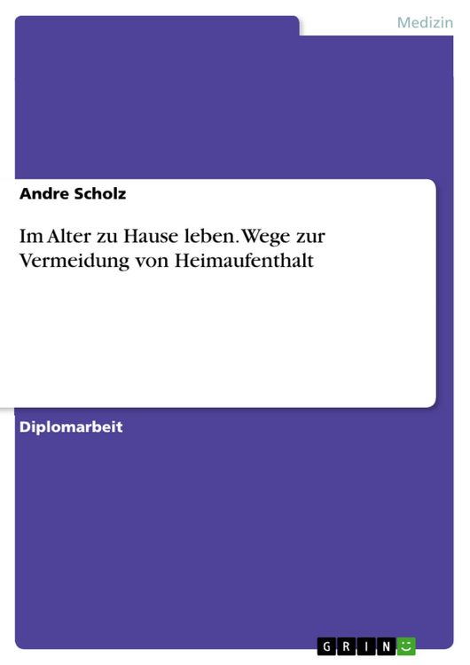 Produktbild: Im Alter zu Hause leben - Wege zur Vermeidung von Heimaufenthalt