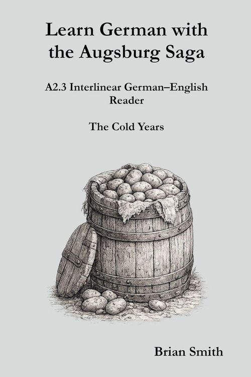 Produktbild: Learn German with the Augsburg Saga - A2.3 Interlinear German-English Reader