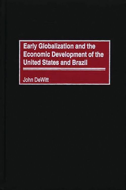 Produktbild: Early Globalization and the Economic Development of the United States and Brazil