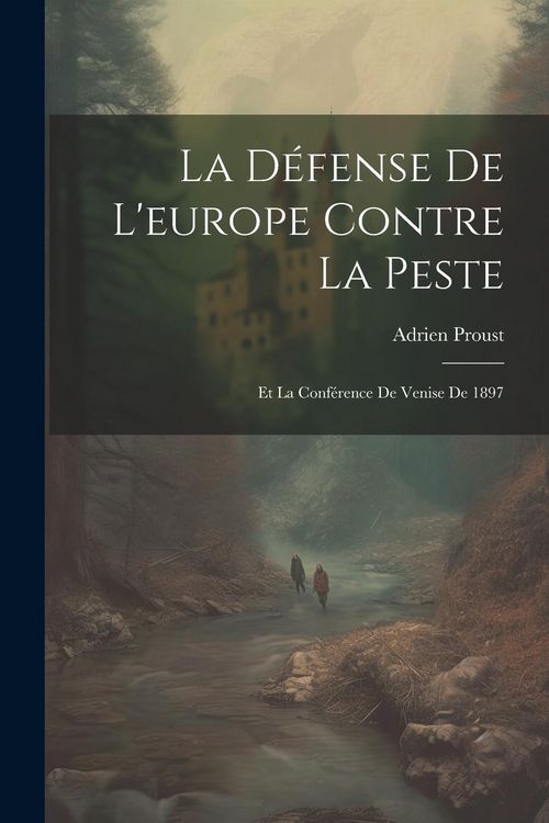 Produktbild: La D&eacute;fense De L'europe Contre La Peste: Et La Conf&eacute;rence De Venise De 1897