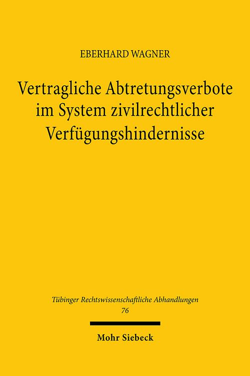 Produktbild: Vertragliche Abtretungsverbote im System zivilrechtlicher Verf&uuml;gungshindernisse