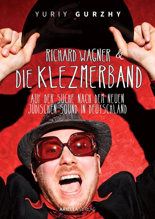 Produktbild: Richard Wagner und die Klezmerband. Auf der Suche nach dem neuen, j&uuml;dischen Sound in Deutschland.