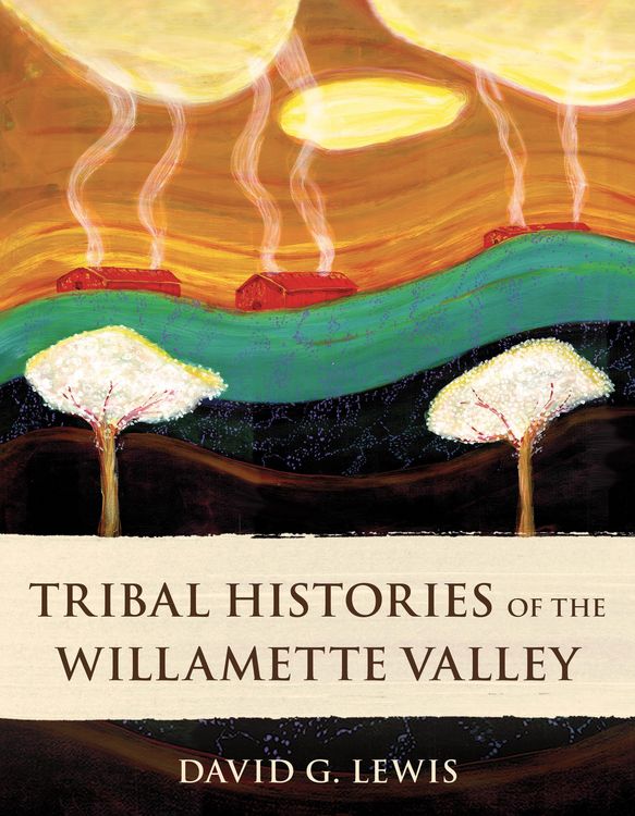 Produktbild: Tribal Histories of the Willamette Valley