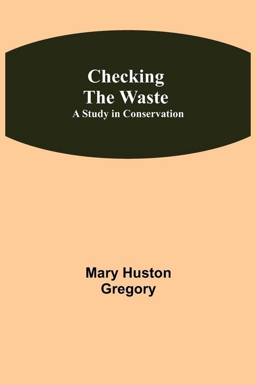 Produktbild: Checking the Waste; A Study in Conservation