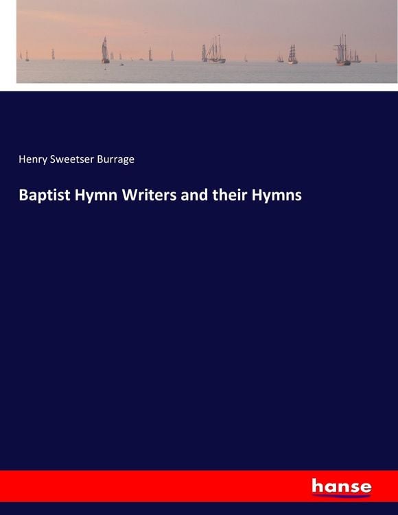 Produktbild: Baptist Hymn Writers and their Hymns