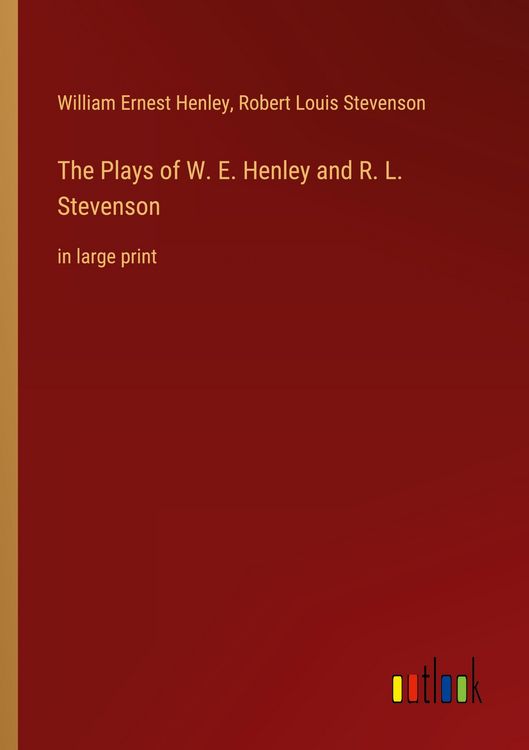 Produktbild: The Plays of W. E. Henley and R. L. Stevenson