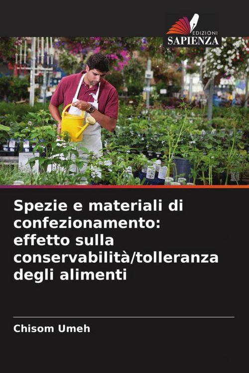 Produktbild: Spezie e materiali di confezionamento: effetto sulla conservabilit&agrave;/tolleranza degli alimenti