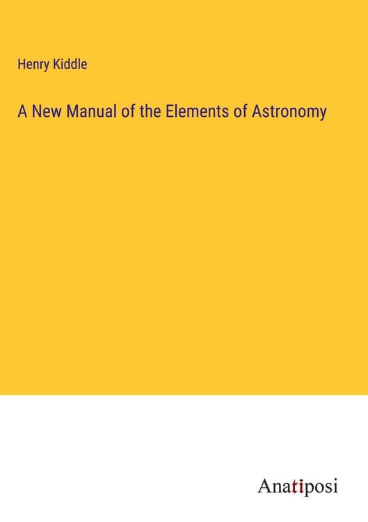 Produktbild: A New Manual of the Elements of Astronomy