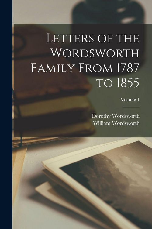 Produktbild: Letters of the Wordsworth Family From 1787 to 1855; Volume 1