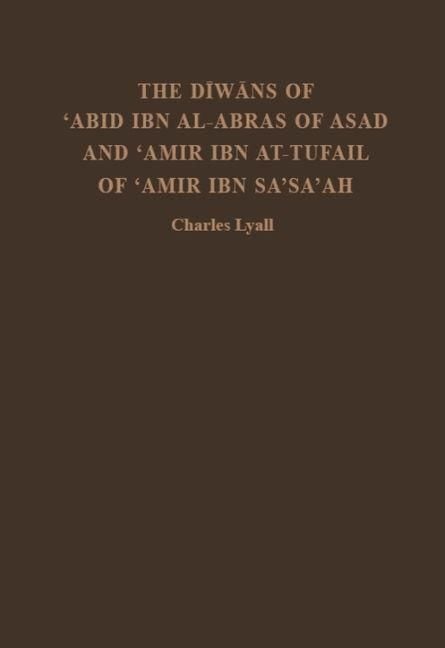 Produktbild: The Diwans of 'Abid Ibn Al-Abras of Asad and 'Amir Ibn At-Tufail of 'Amir Ibn Sa'sa'ah