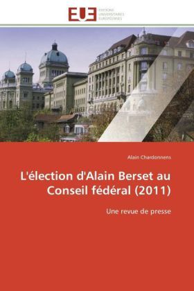 Produktbild: L'&eacute;lection d'Alain Berset au Conseil f&eacute;d&eacute;ral (2011)