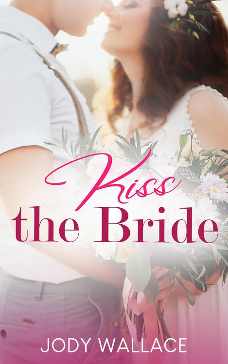 Produktbild: Kiss The Bride (Tallwood Tall Tales, #3)
