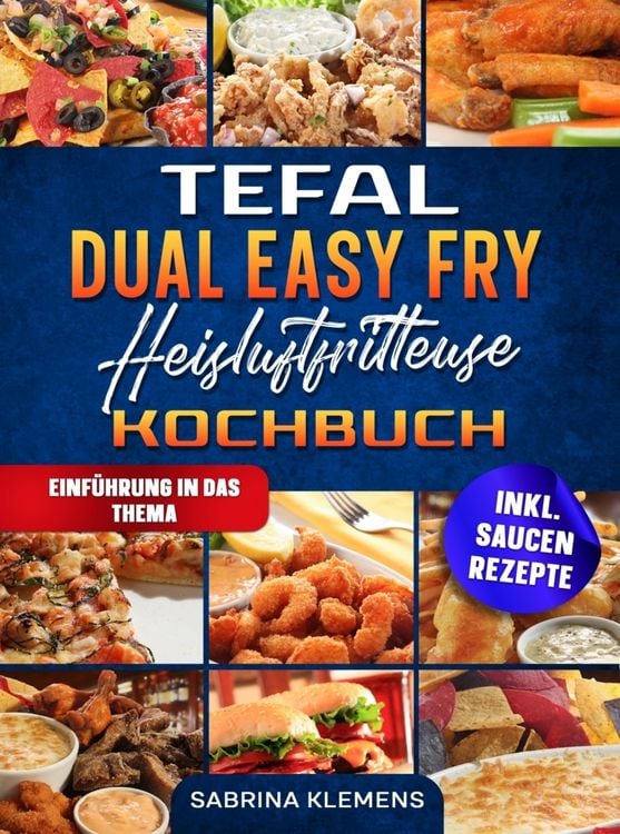 Produktbild: Tefal Dual Easy Fry Hei&szlig;luftfritteuse Kochbuch