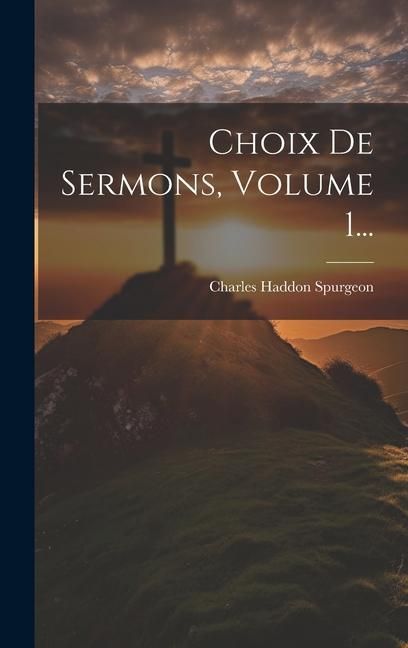 Produktbild: Choix De Sermons, Volume 1...