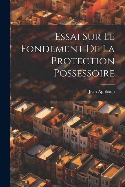 Produktbild: Essai Sur Le Fondement De La Protection Possessoire