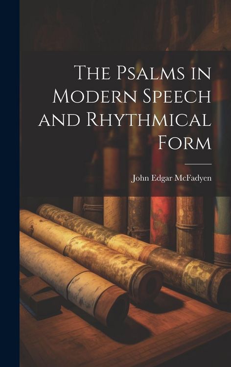 Produktbild: The Psalms in Modern Speech and Rhythmical Form