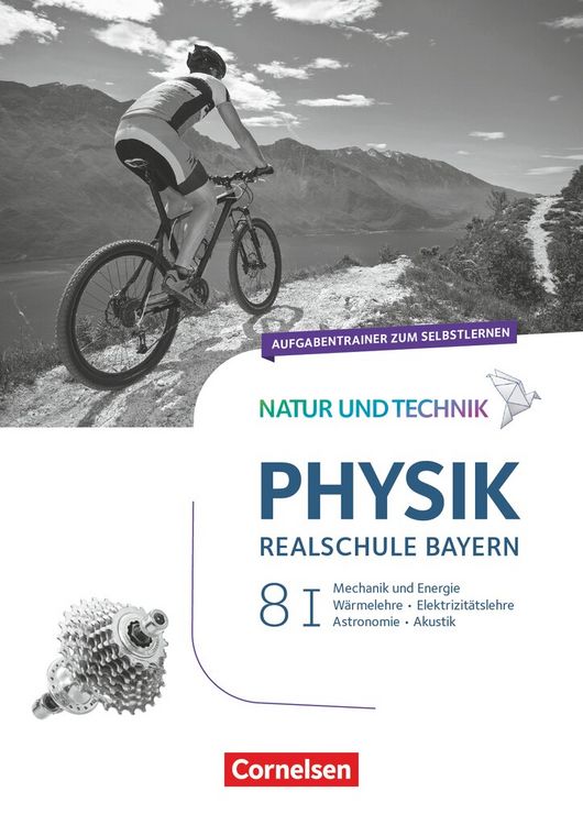 Produktbild: Natur und Technik - Physik Neubearbeitung - Realschule Bayern - Band 8: Wahlpflichtf&auml;chergruppe I