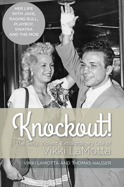 Produktbild: Knockout! The Sexy, Violent and Extraordinary Life of Vikki LaMotta