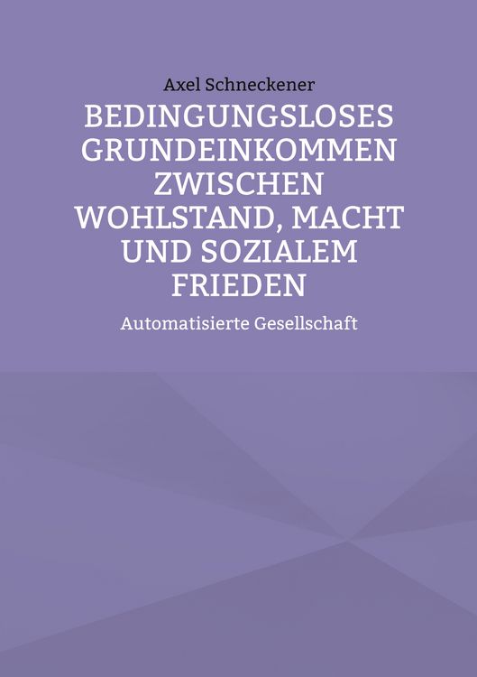 Produktbild: Bedingungsloses Grundeinkommen zwischen Wohlstand, Macht und sozialem Frieden