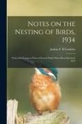Produktbild: Notes on the Nesting of Birds, 1934; Nests With Young or Nests of Season Which Have Been Deserted, 1934