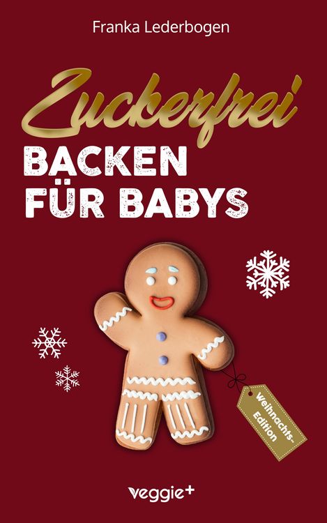 Produktbild: Zuckerfrei Backen f&uuml;r Babys (Weihnachtsedition)