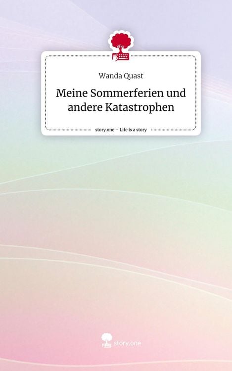Produktbild: Meine Sommerferien und andere Katastrophen. Life is a Story - story.one