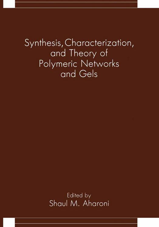 Produktbild: Synthesis, Characterization, and Theory of Polymeric Networks and Gels