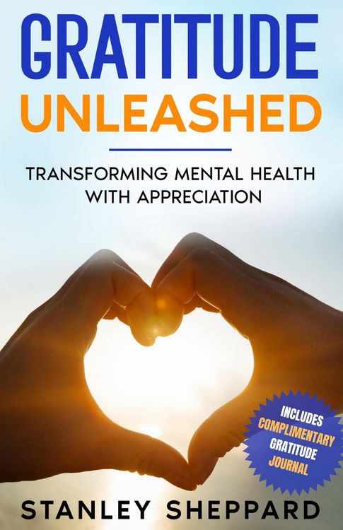 Produktbild: Gratitude Unleashed: Transforming Mental Health with Appreciation