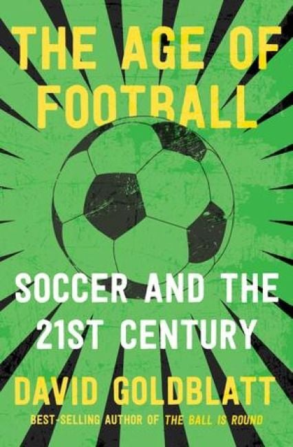 Produktbild: The Age of Football: Soccer and the 21st Century