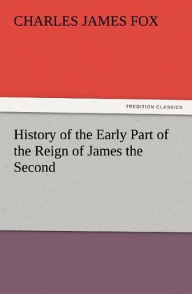 Produktbild: History of the Early Part of the Reign of James the Second