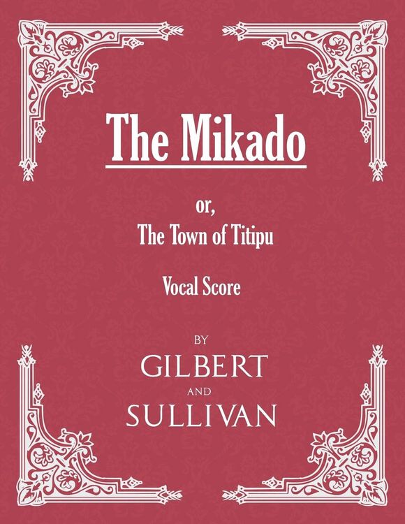 Produktbild: The Mikado; or, The Town of Titipu (Vocal Score)