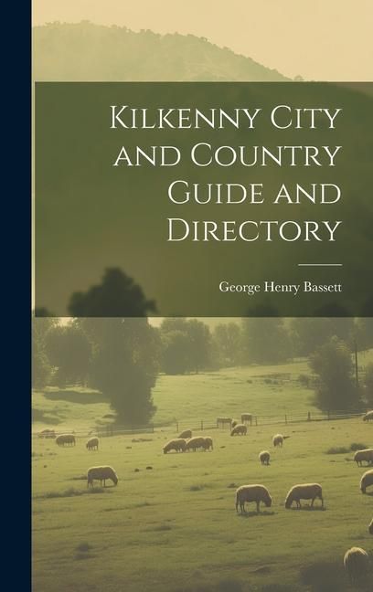 Produktbild: Kilkenny City and Country Guide and Directory