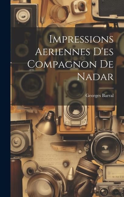 Produktbild: Impressions Aeriennes D'es Compagnon De Nadar
