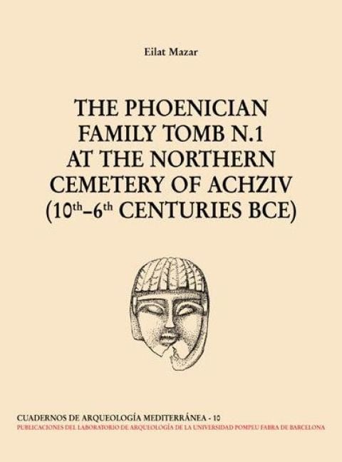 Produktbild: The phoenician family tomb N.1 : the northem cementery of Achziv (10th-6th centuries BCE)