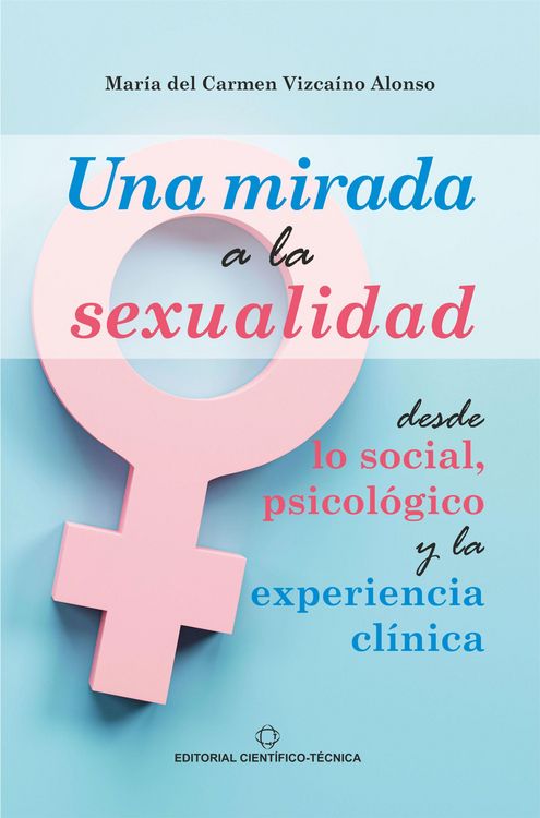 Produktbild: Una mirada a la sexualidad desde lo social, psicol&oacute;gico y la experiencia cl&iacute;nica