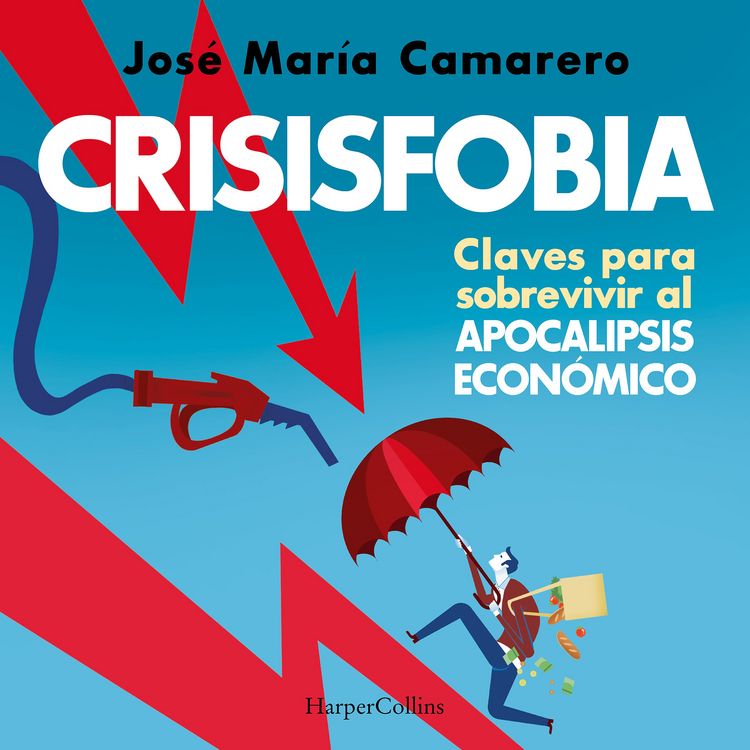 Produktbild: Crisisfobia. Claves para sobrevivir al apocalipsis econ&oacute;mico