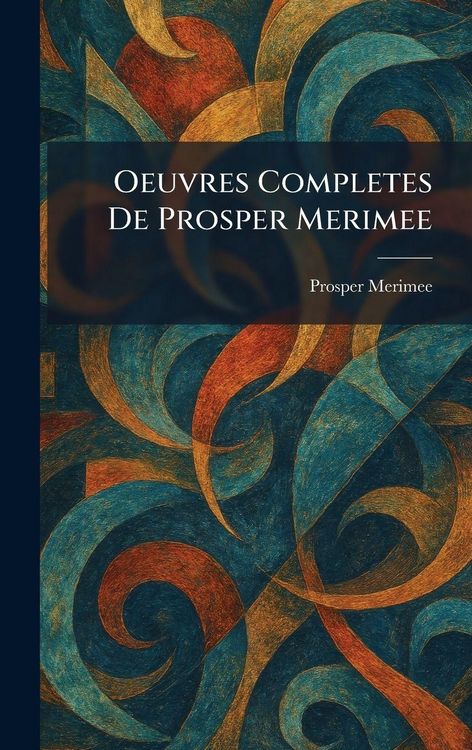 Produktbild: Oeuvres Completes De Prosper Merimee