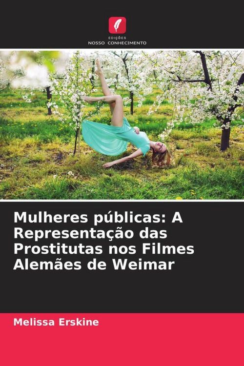 Produktbild: Mulheres p&uacute;blicas: A Representa&ccedil;&atilde;o das Prostitutas nos Filmes Alem&atilde;es de Weimar