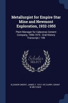 Produktbild: Metallurgist for Empire Star Mine and Newmont Exploration, 1932-1955