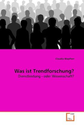 Produktbild: Wopfner, C: Was ist Trendforschung?