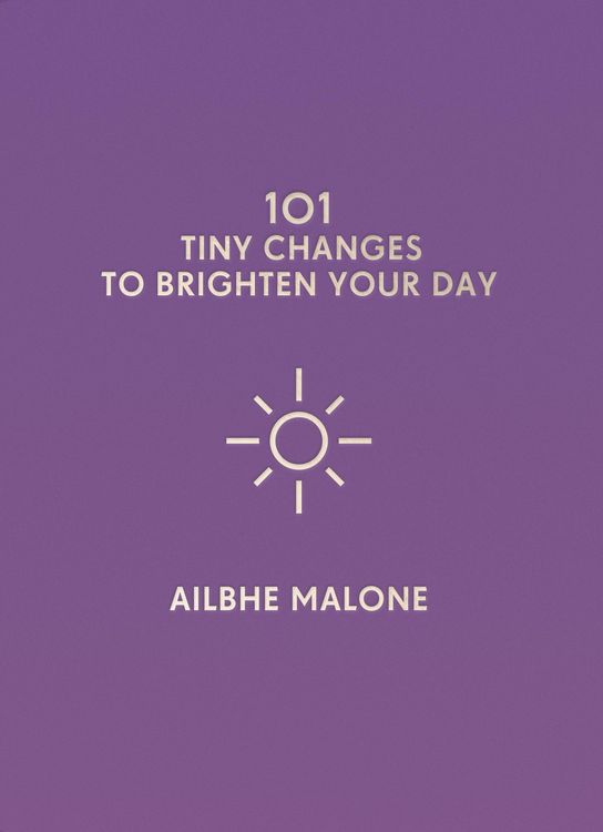 Produktbild: 101 Tiny Changes to Brighten Your Day