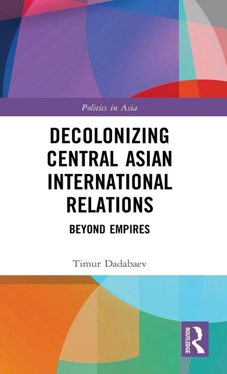 Produktbild: Decolonizing Central Asian International Relations