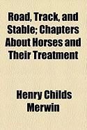 Produktbild: Road, Track, and Stable; Chapters about Horses and Their Treatment