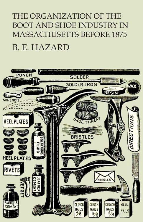 Produktbild: The Organization of the Boot and Shoe Industry in Massachusetts Before 1875