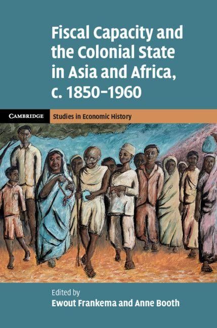 Produktbild: Fiscal Capacity and the Colonial State in Asia and Africa, c. 1850-1960
