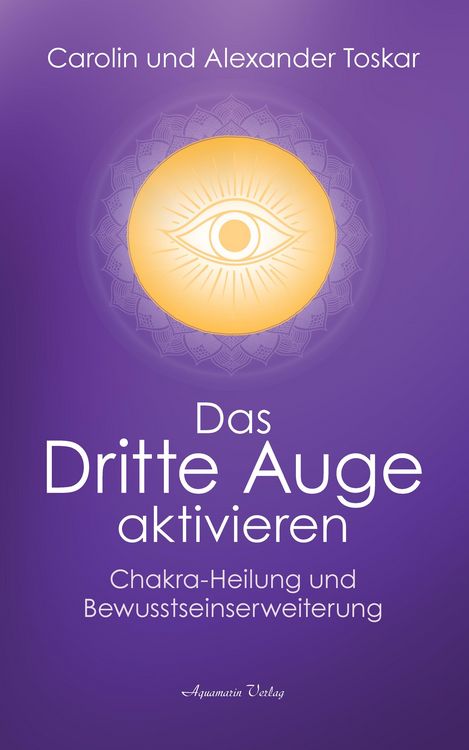 Produktbild: Das Dritte Auge aktivieren: Chakra-Heilung und Bewusstseinserweiterung